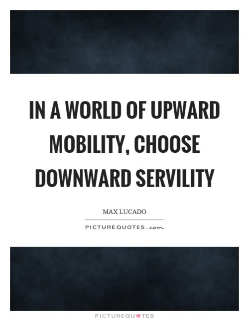in-a-world-of-upward-mobility-choose-downward-servility-quote-1